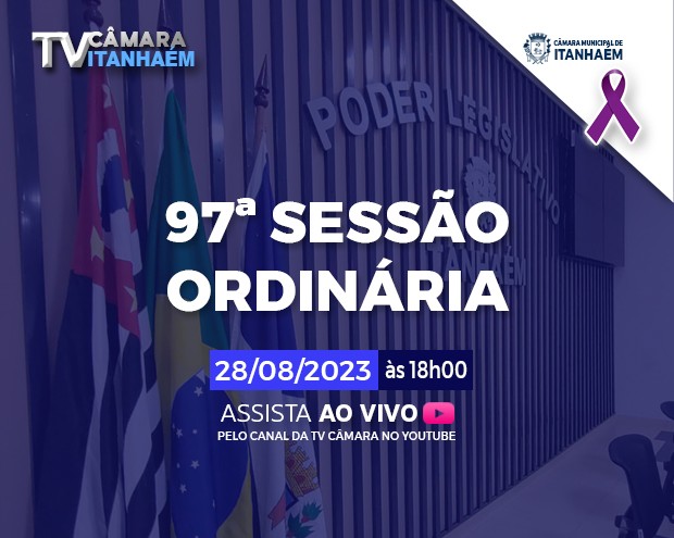 Imagem da notícia: 97ª Sessão Ordinária da Décima Oitava Legislatura, 28 de agosto